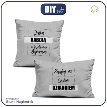 PODUSZKI DEKORACYJNE - Jestem Babcią a TY jaką masz Supermoc? Zaufaj mi jestem Dziadkiem / szary