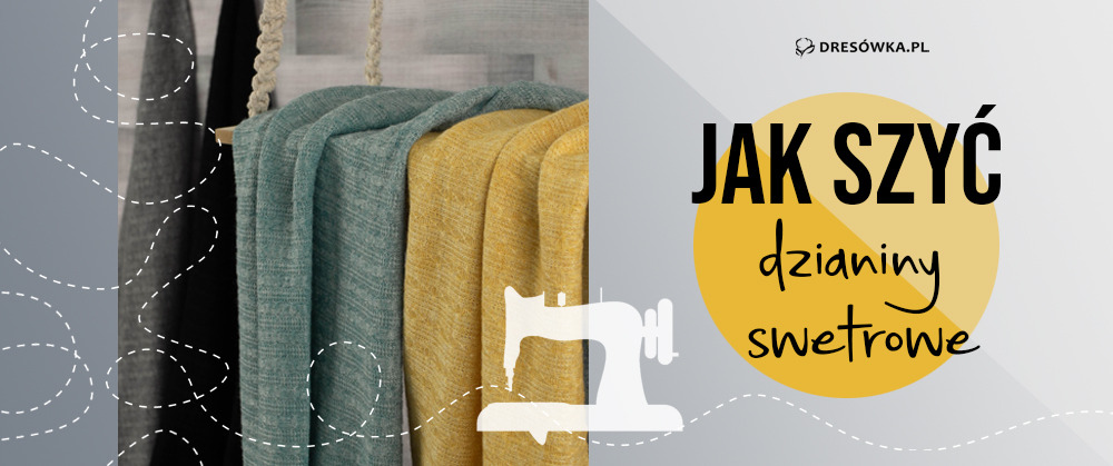 Jak szyć dzianiny swetrowe