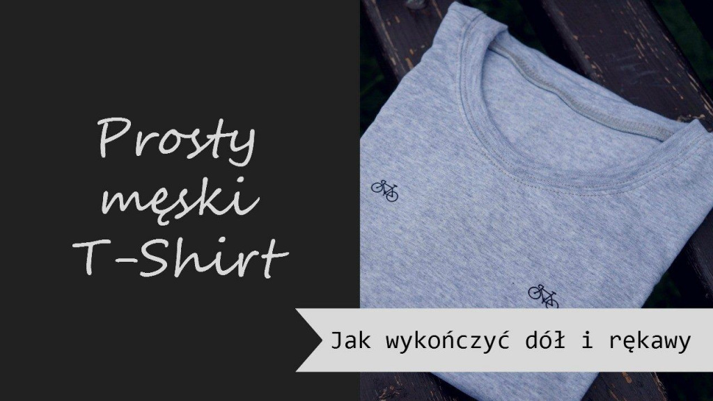 PROSTY MĘSKI T-SHIRT - JAK GO WYKOŃCZYĆ