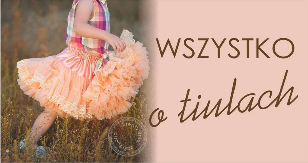 Wszystko o tiulach