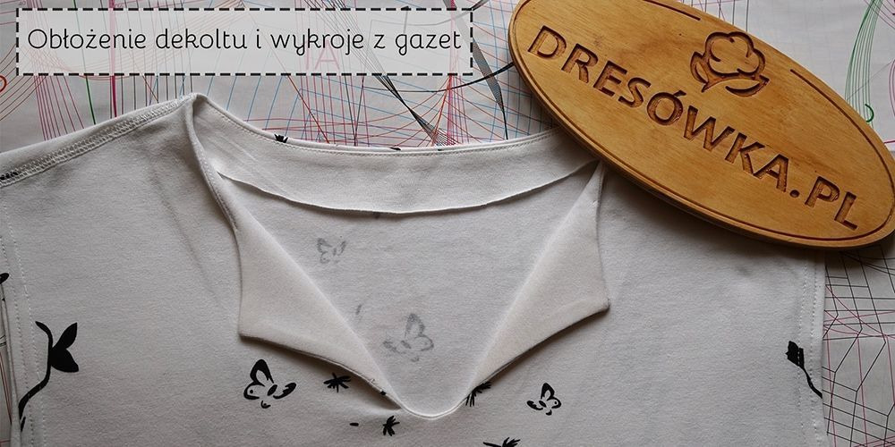Jak poradzić sobie z wykrojem z gazety i obłożeniem dekoltu
