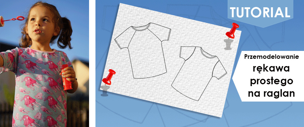 Jak przemodelować wykrój z rękawem prostym na raglan?