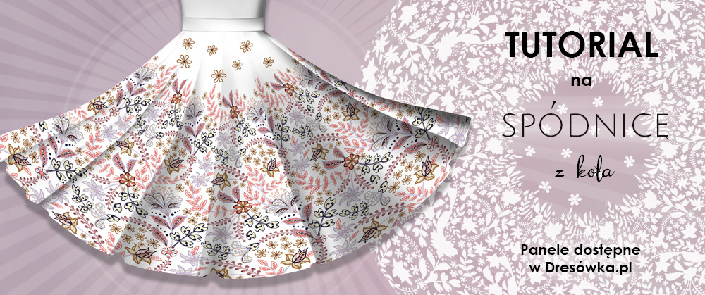 Spódnica z koła - czyli wszystko co potrzebne do jej uszycia