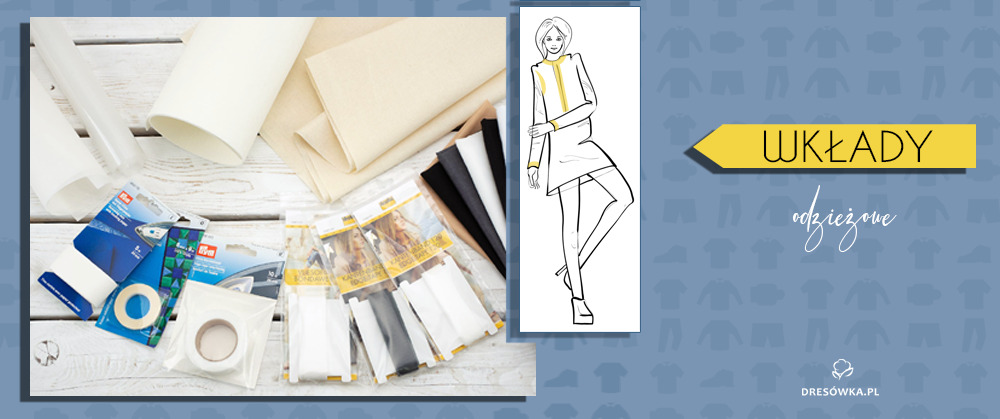 Flizeliny, sztywniki i wkłady odzieżowe - do czego są potrzebne i jak z nich korzystać?