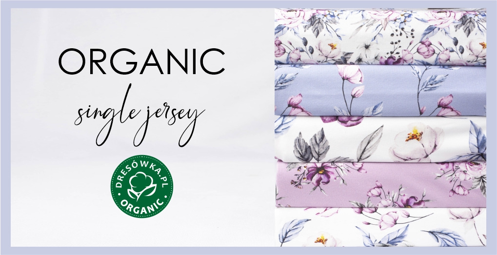 Bio rewolucja z Dresówka.pl - Organiczny single jersey