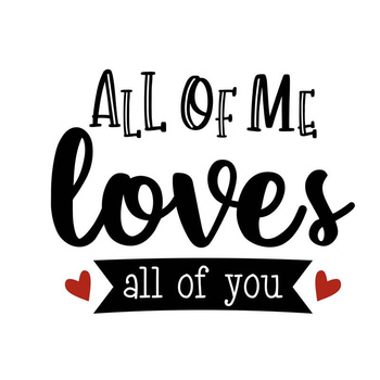 ALL OF ME LOVES ALL OF YOU (BE MY VALENTINE) - Paneel 75cm x 80cm
