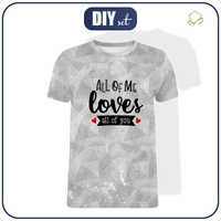T-SHIRT MĘSKI - ALL OF ME LOVES ALL OF YOU (BE MY VALENTINE) / LÓD - single jersey