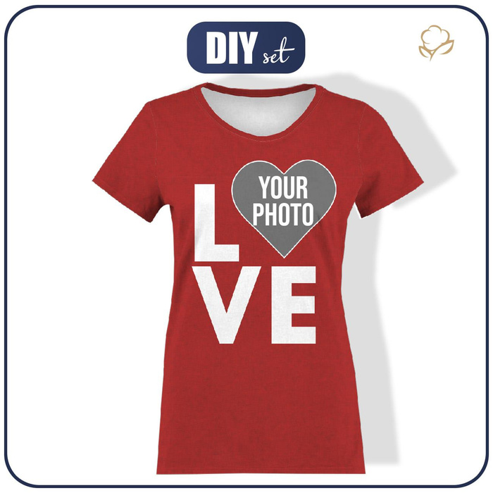 WOMEN'S T-SHIRT - LOVE  - WITH YOUR OWN PHOTO - sewing set