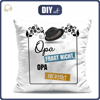 PILLOW 45X45 - OPA FRAGT NICHT, OPA VERSTEHT / hat - Cotton woven fabric - sewing set
