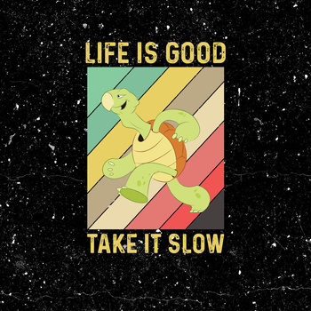 LIFE IS GOOD TAKE IT SLOW / czarny - panel (75cm x 80cm)