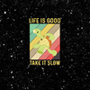 LIFE IS GOOD TAKE IT SLOW / černá - panel (60cm x 50cm)