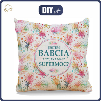 POLŠTÁŘ 45x45 - JESTEM BABCIA, A TY JAKĄ MASZ SUPERMOC? / duhová pírka - Sada šití