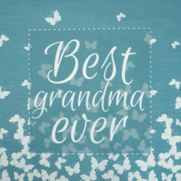 Best grandma ever/ motylki- panel tkanina bawełniana (50cmx75cm)