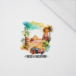 I NEED A VACATION - PANEL (40cm x 40cm) - single jersey 120g