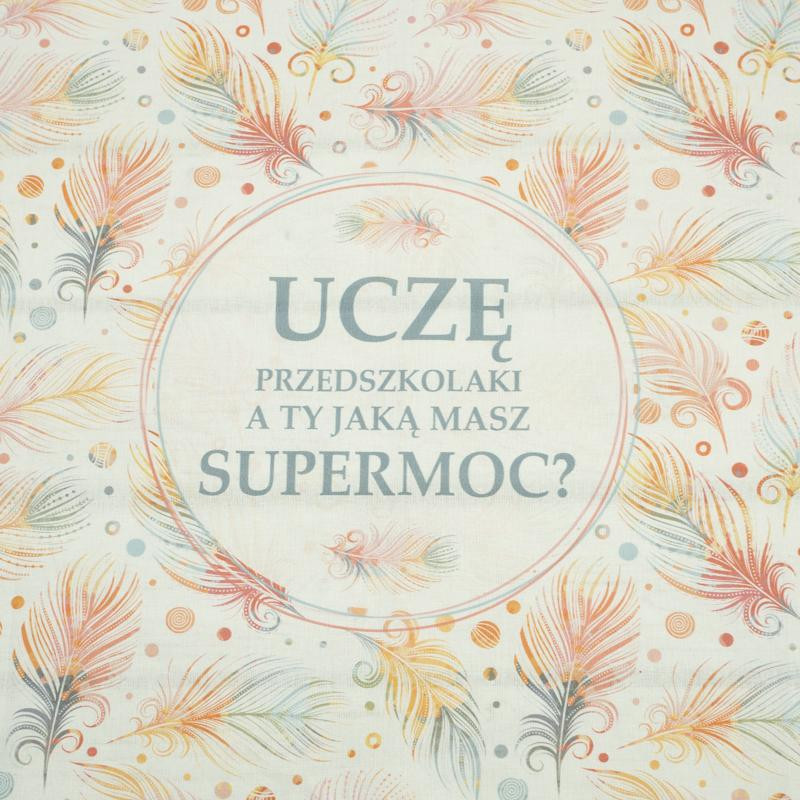 Uczę przedszkolaki, a Ty jaką masz supermoc? / tęczowe piórka - panel tkanina bawełniana