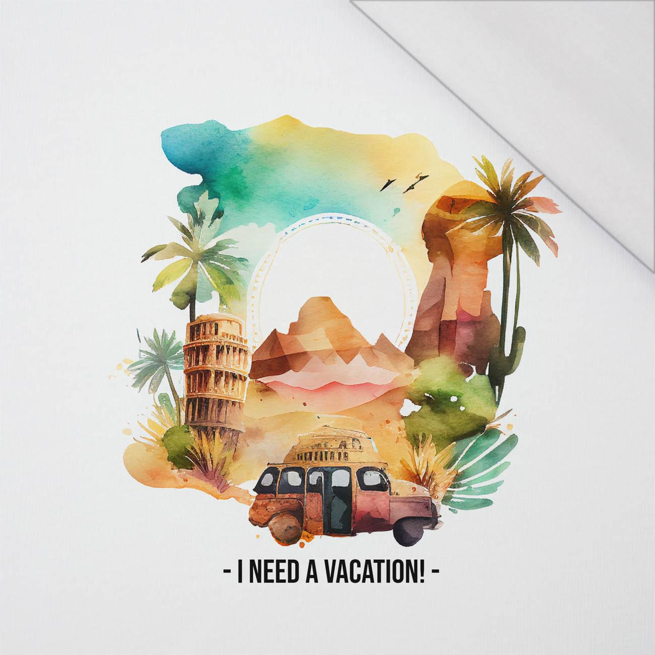 I NEED A VACATION - PANEL (60cm x 50cm) SINGLE JERSEY