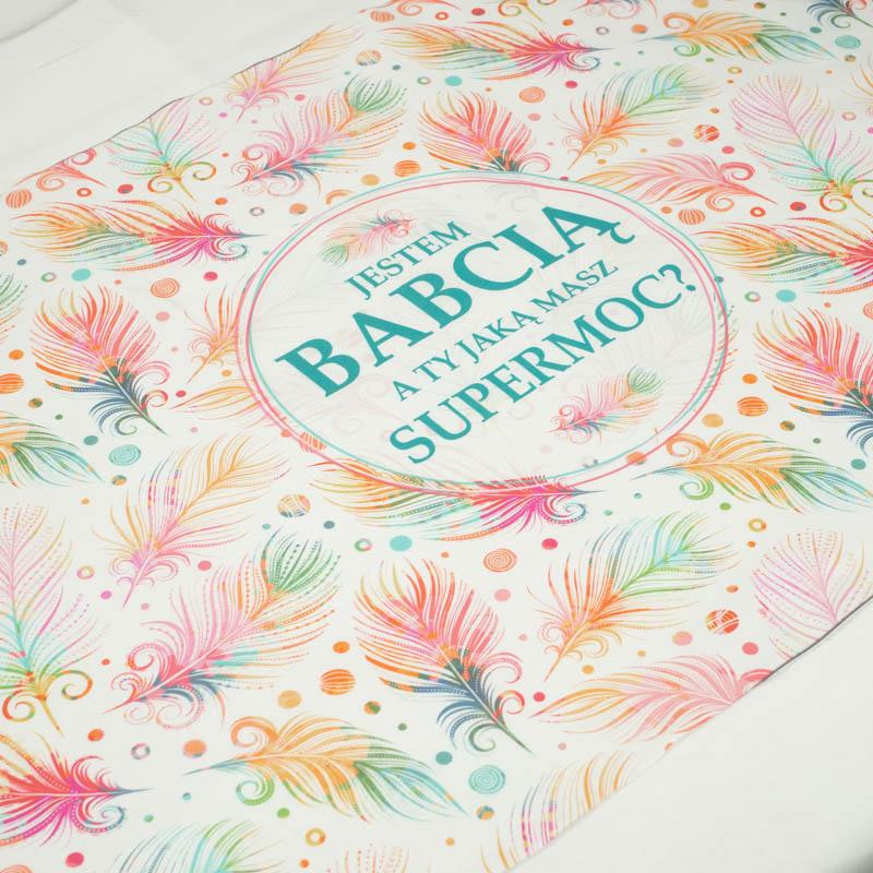 Jestem Babcią a jaką TY masz Supermoc?/ rainbow feathers- Cotton woven fabric panel (50cmx75cm)