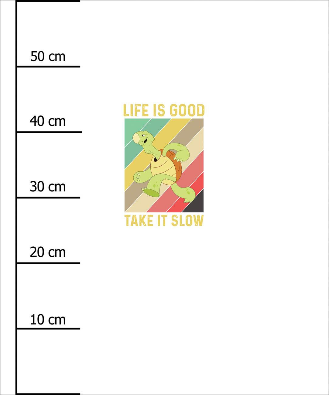 LIFE IS GOOD TAKE IT SLOW / white - PANEL (60cm x 50cm) SINGLE JERSEY