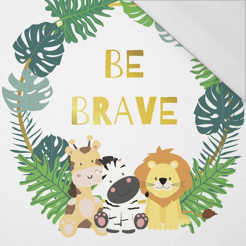 BE BRAVE (WILD & FREE) - SINGLE JERSEY PANEL 