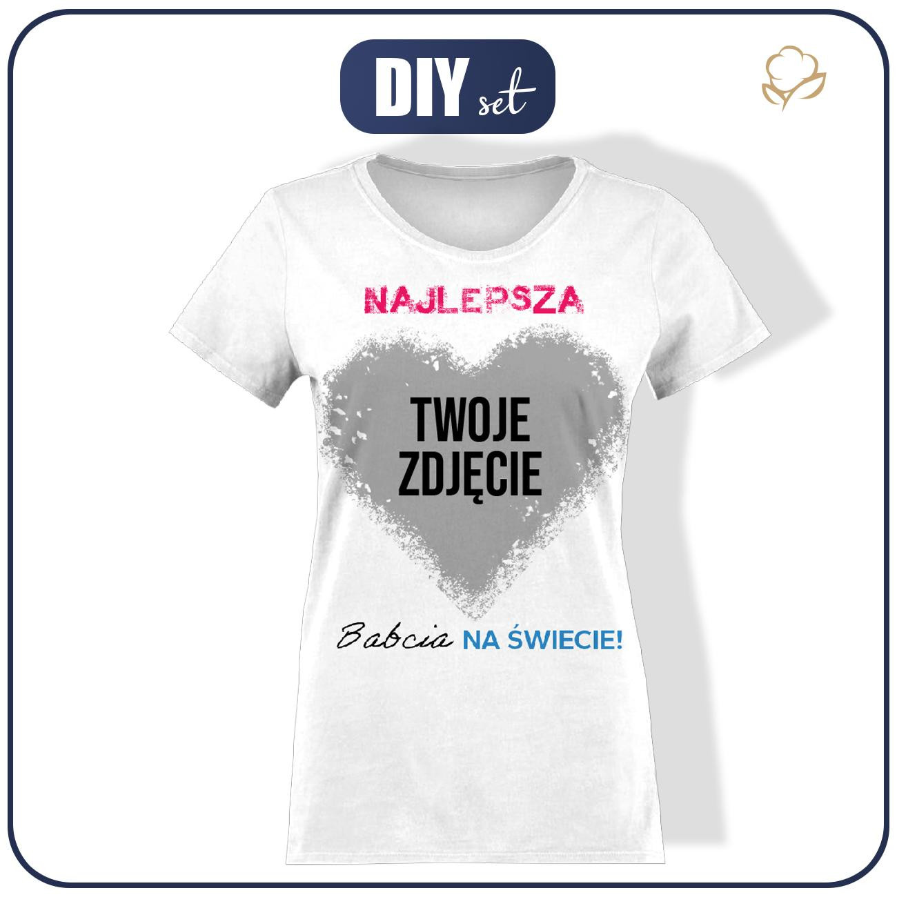 DAMSKI T-SHIRT - NAJLEPSZA BABCIA NA ŚWIECIE - Z WŁASNYM ZDJĘCIEM - ZESTAW DO USZYCIA 