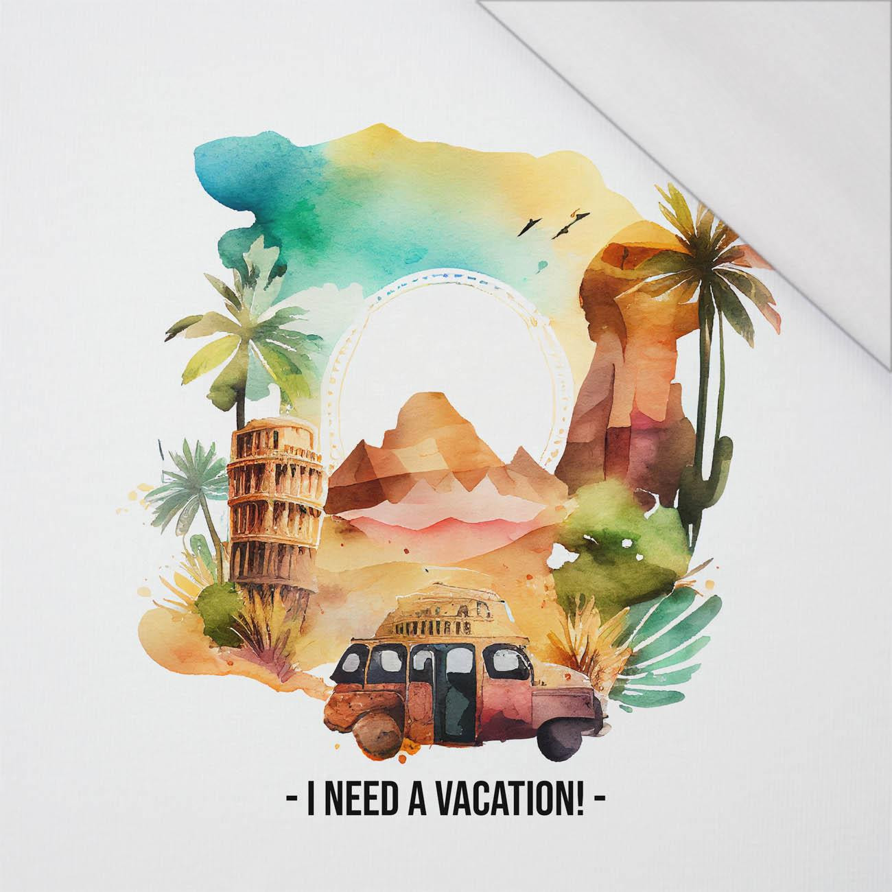 I NEED VACATION - panel (75cm x 80cm) SINGLE JERSEY