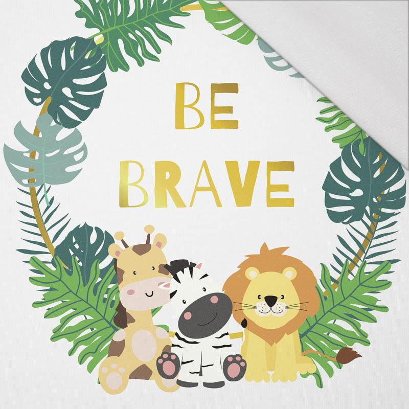 BE BRAVE (WILD & FREE) - SINGLE JERSEY PANEL