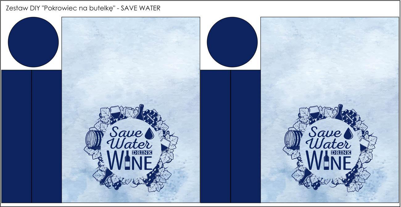 POKROWIEC NA BUTELKĘ - SAVE WATER DRINK WINE - DIY set 