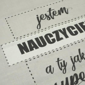 Jestem nauczycielką, a ty jaką masz supermoc? / szary - panel tkanina bawełniana