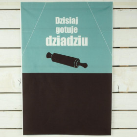 PANEL NA FARTUSZEK - DZISIAJ GOTUJE DZIADZIU