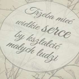 Trzeba mieć wielkie serce, by kształcić małych ludzi / ptaki - panel tkanina bawełniana