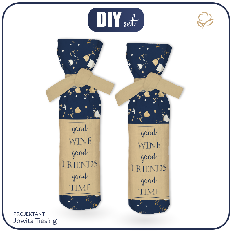 THE BOTTLE COVER - GOOD WINE, GOOD FRIENDS, GOOD TIME - DIY set