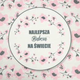 Najlepsza Babcia na Świecie/ painted flowers- Cotton woven fabric panel (50cmx75cm)