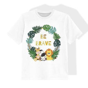 KID’S T-SHIRT- BE BRAVE (WILD & FREE) - single jersey