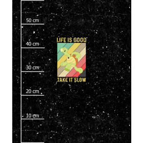 LIFE IS GOOD TAKE IT SLOW / black -  PANEL (60cm x 50cm) looped knit fabric with elastane ITY