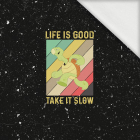 LIFE IS GOOD TAKE IT SLOW / black -  PANEL (60cm x 50cm) looped knit fabric with elastane ITY
