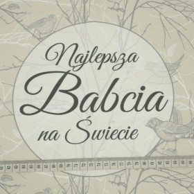 CUSHION PANEL - Najlepsza Babcia na Świecie/ birds - HOME DECOR PREMIUM 