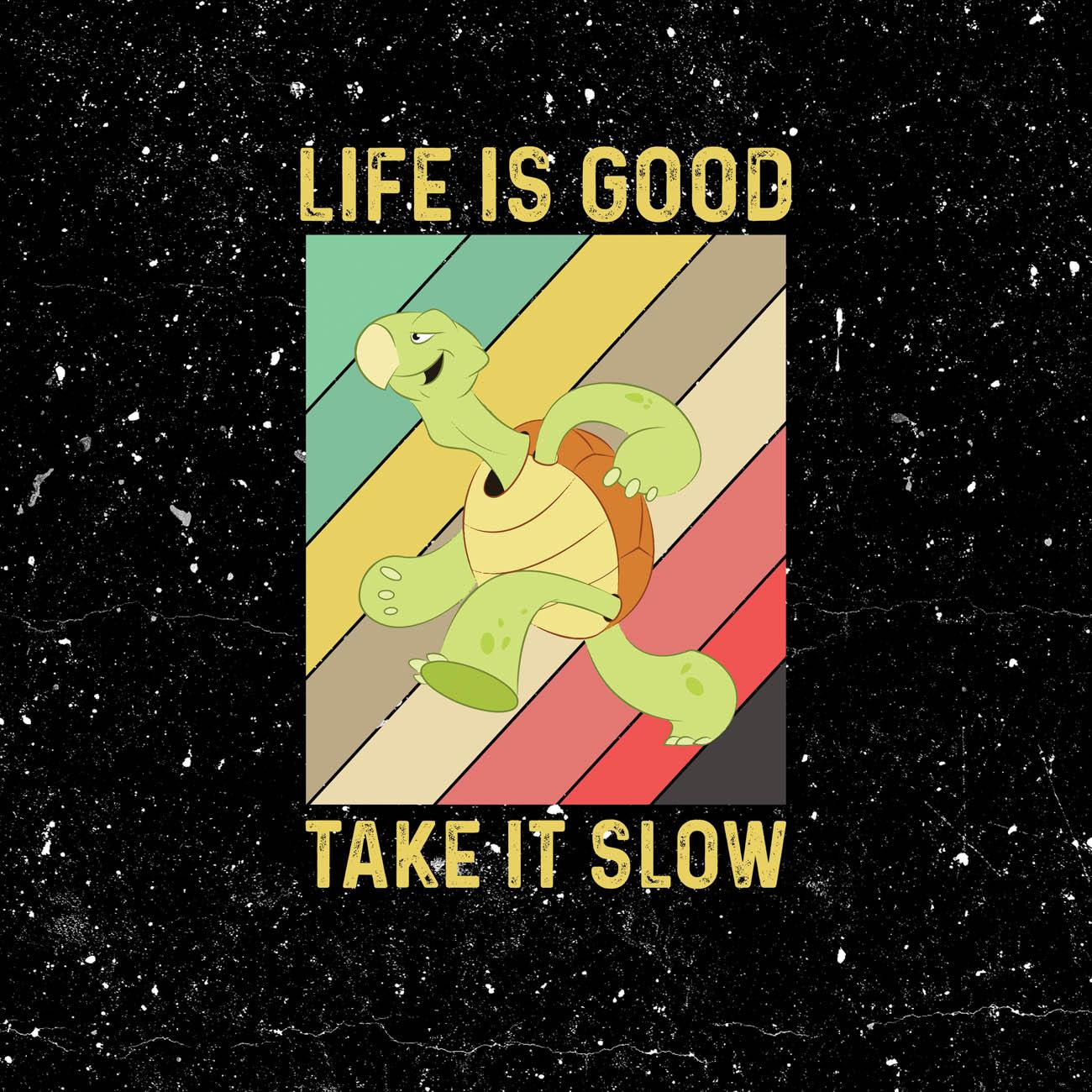 LIFE IS GOOD TAKE IT SLOW / schwarz - Paneel (75cm x 80cm)