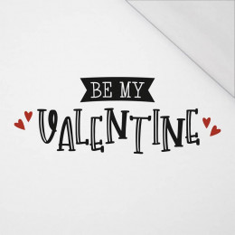 BE MY VALENTINE (HAPPY VALENTINE’S DAY) - SINGLE JERSEY PANEL 50cm x 60cm